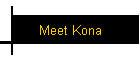 Meet Kona