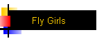 Fly Girls